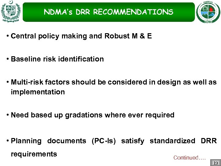 NDMA’s DRR RECOMMENDATIONS • Central policy making and Robust M & E • Baseline