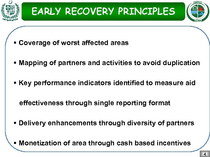 EARLY RECOVERY PRINCIPLES § Coverage of worst affected areas § Mapping of partners and