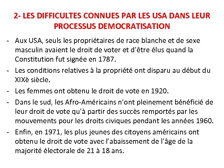 2 - LES DIFFICULTES CONNUES PAR LES USA DANS LEUR PROCESSUS DEMOCRATISATION - Aux