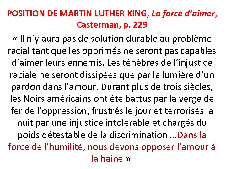 POSITION DE MARTIN LUTHER KING, La force d’aimer, Casterman, p. 229 « Il n’y