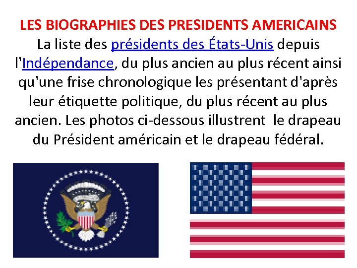 LES BIOGRAPHIES DES PRESIDENTS AMERICAINS La liste des présidents des États-Unis depuis l'Indépendance, du