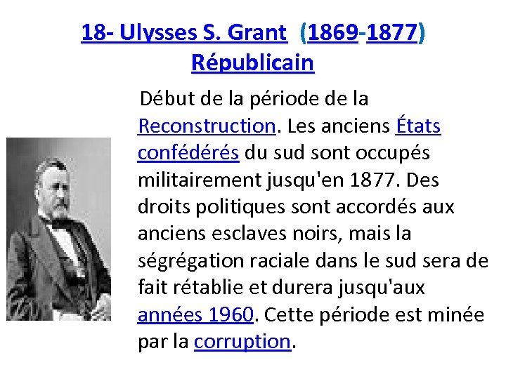 18 - Ulysses S. Grant (1869 -1877) Républicain Début de la période de la