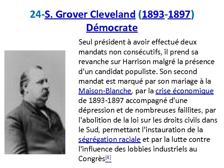 24 -S. Grover Cleveland (1893 -1897) Démocrate Seul président à avoir effectué deux mandats