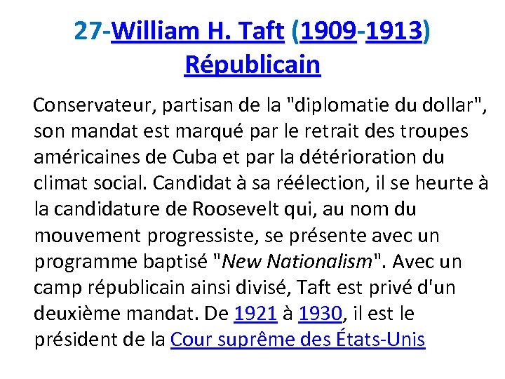 27 -William H. Taft (1909 -1913) Républicain Conservateur, partisan de la 