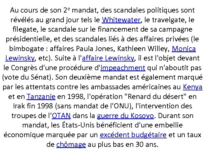 Au cours de son 2 e mandat, des scandales politiques sont révélés au grand