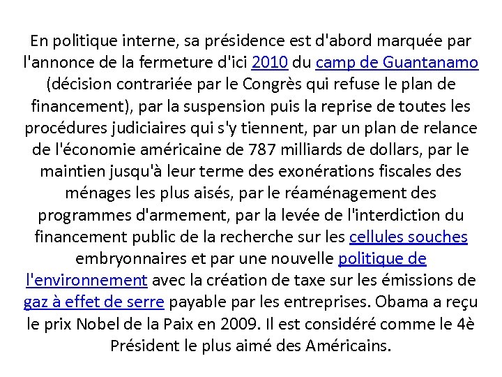 En politique interne, sa présidence est d'abord marquée par l'annonce de la fermeture d'ici