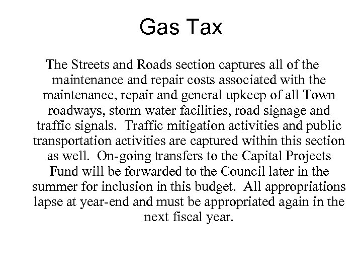 Gas Tax The Streets and Roads section captures all of the maintenance and repair