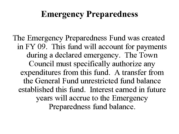 Emergency Preparedness The Emergency Preparedness Fund was created in FY 09. This fund will