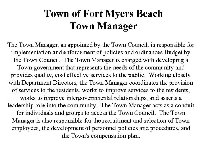 Town of Fort Myers Beach Town Manager The Town Manager, as appointed by the