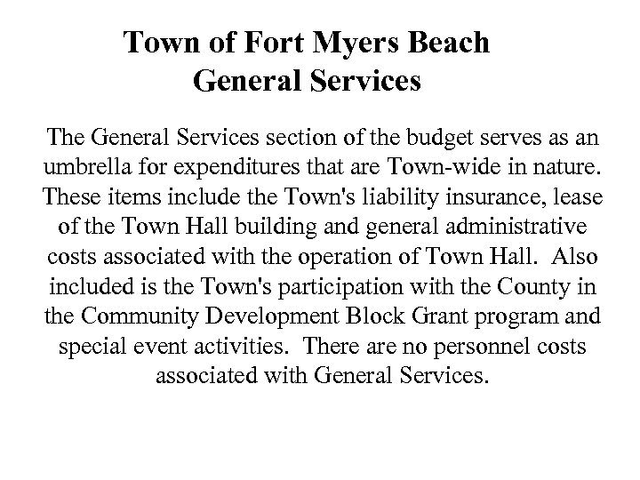 Town of Fort Myers Beach General Services The General Services section of the budget