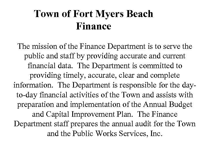 Town of Fort Myers Beach Finance The mission of the Finance Department is to