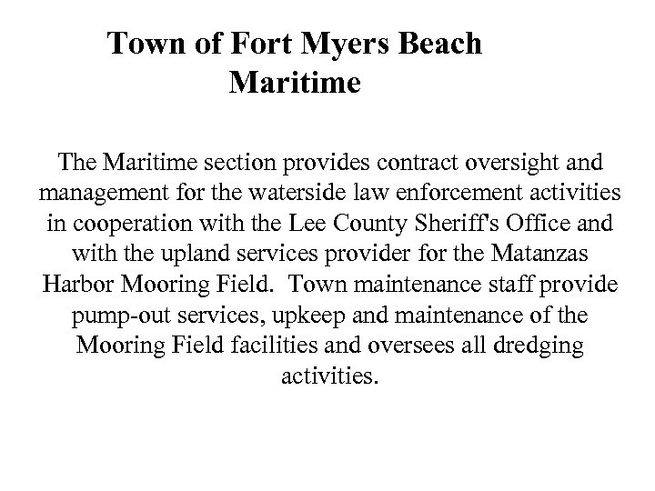 Town of Fort Myers Beach Maritime The Maritime section provides contract oversight and management