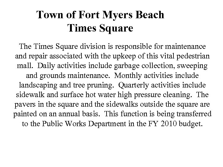 Town of Fort Myers Beach Times Square The Times Square division is responsible for