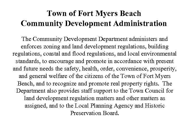 Town of Fort Myers Beach Community Development Administration The Community Development Department administers and