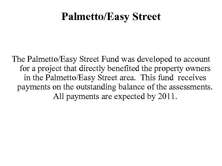 Palmetto/Easy Street The Palmetto/Easy Street Fund was developed to account for a project that