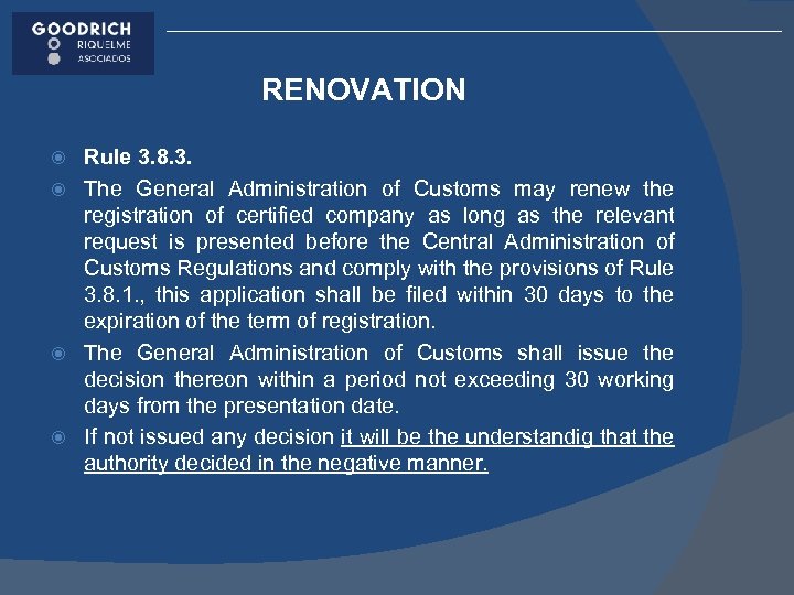 RENOVATION Rule 3. 8. 3. The General Administration of Customs may renew the registration