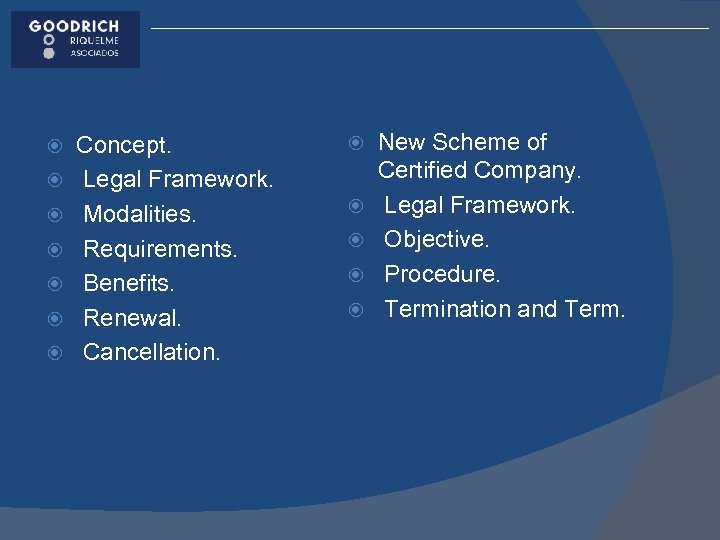  Concept. Legal Framework. Modalities. Requirements. Benefits. Renewal. Cancellation. New Scheme of Certified Company.