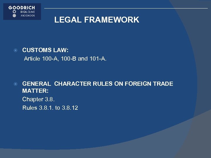 LEGAL FRAMEWORK CUSTOMS LAW: Article 100 -A, 100 -B and 101 -A. GENERAL CHARACTER