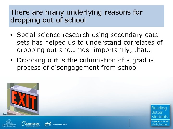 There are many underlying reasons for dropping out of school • Social science research