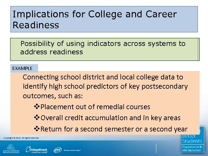 Implications for College and Career Readiness Possibility of using indicators across systems to address