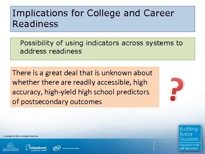 Implications for College and Career Readiness Possibility of using indicators across systems to address
