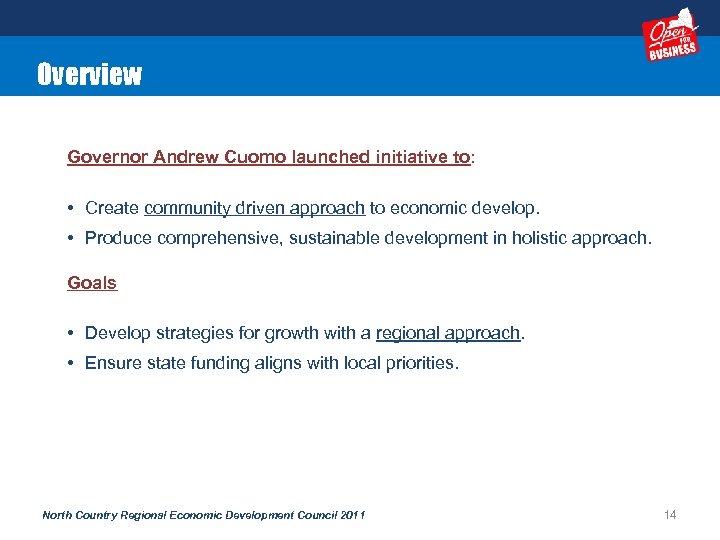 Overview Governor Andrew Cuomo launched initiative to: • Create community driven approach to economic