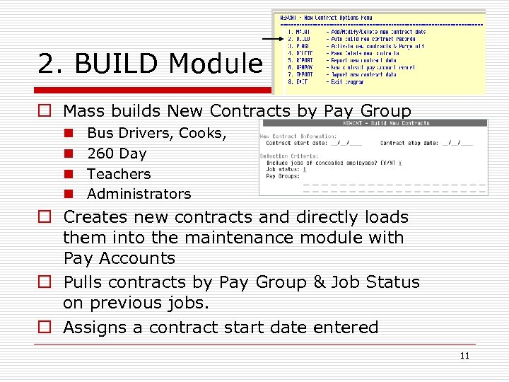 2. BUILD Module o Mass builds New Contracts by Pay Group n n Bus