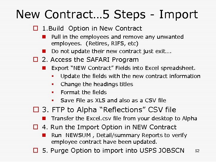 New Contract… 5 Steps - Import o 1. Build Option in New Contract n