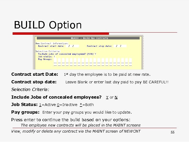 BUILD Option Contract start Date: Contract stop date: 1 st day the employee is