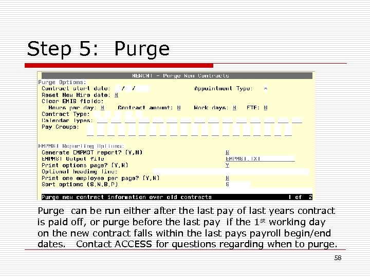 Step 5: Purge can be run either after the last pay of last years