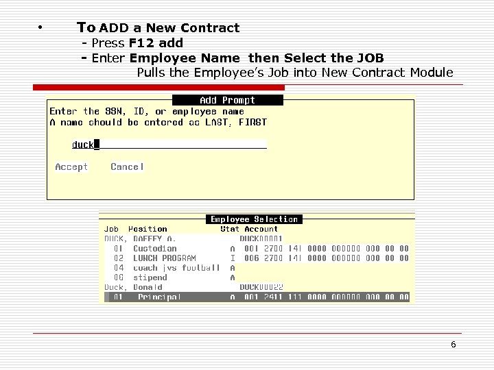  • To ADD a New Contract - Press F 12 add - Enter