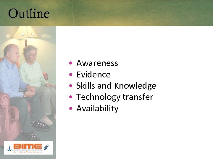 Outline • • • Awareness Evidence Skills and Knowledge Technology transfer Availability 