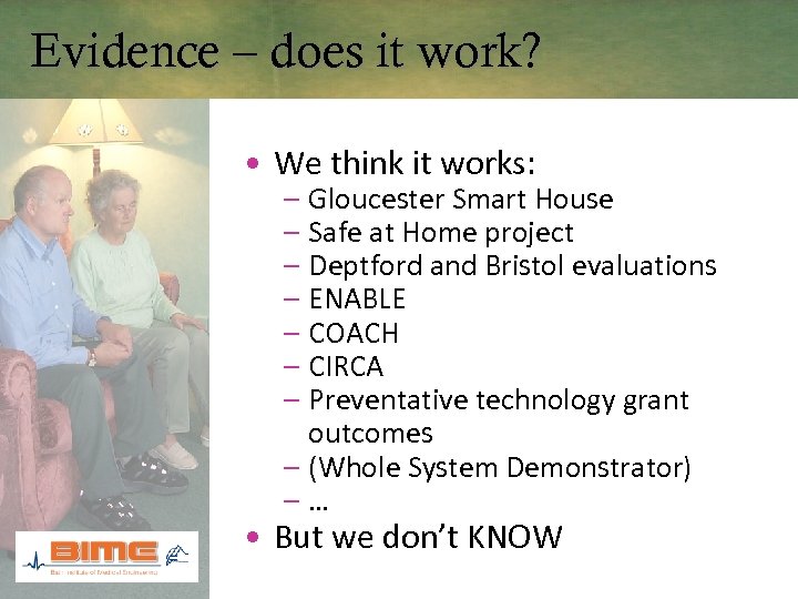Evidence – does it work? • We think it works: – Gloucester Smart House