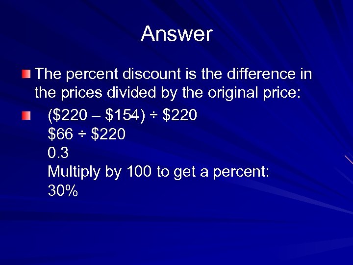 Answer The percent discount is the difference in the prices divided by the original