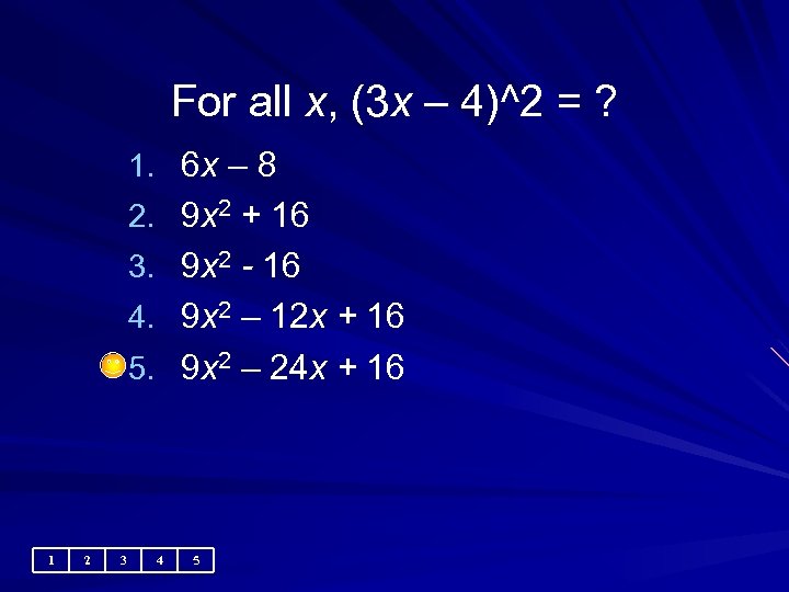 For all x, (3 x – 4)^2 = ? 1. 6 x – 8