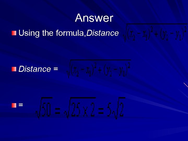 Answer Using the formula, Distance = = 