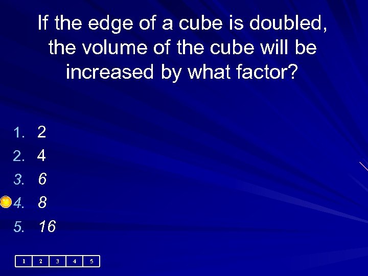 If the edge of a cube is doubled, the volume of the cube will