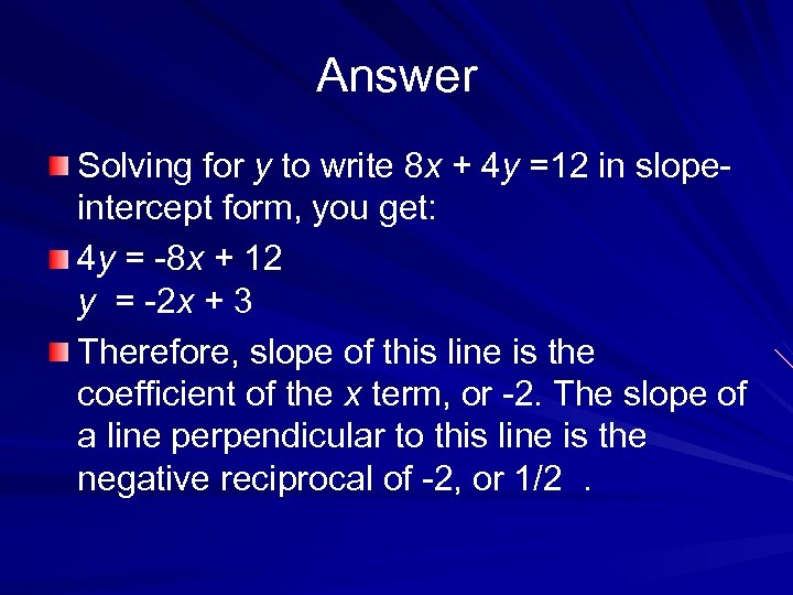 Answer Solving for y to write 8 x + 4 y =12 in slopeintercept