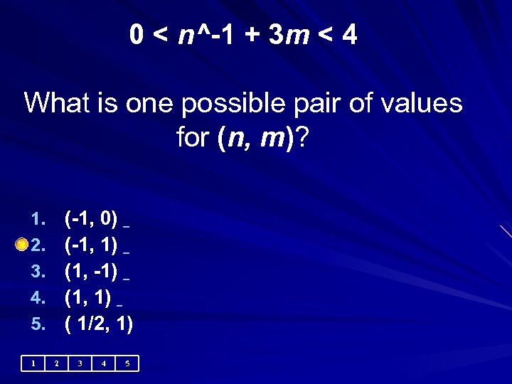 0 < n^-1 + 3 m < 4 What is one possible pair of