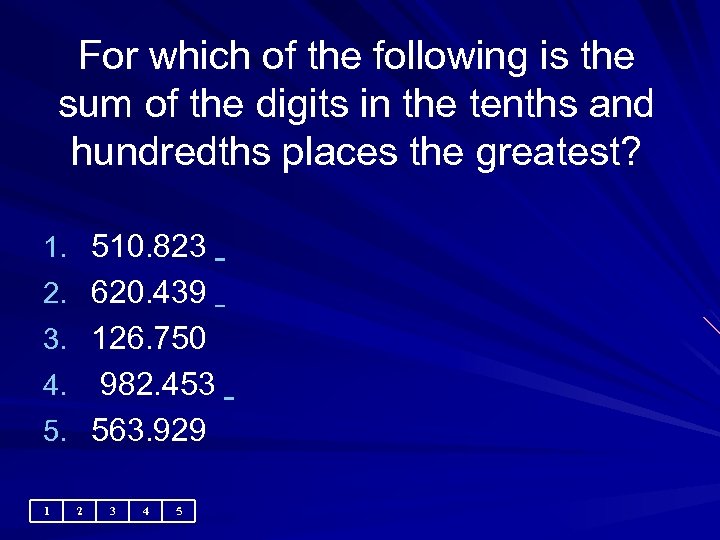 For which of the following is the sum of the digits in the tenths