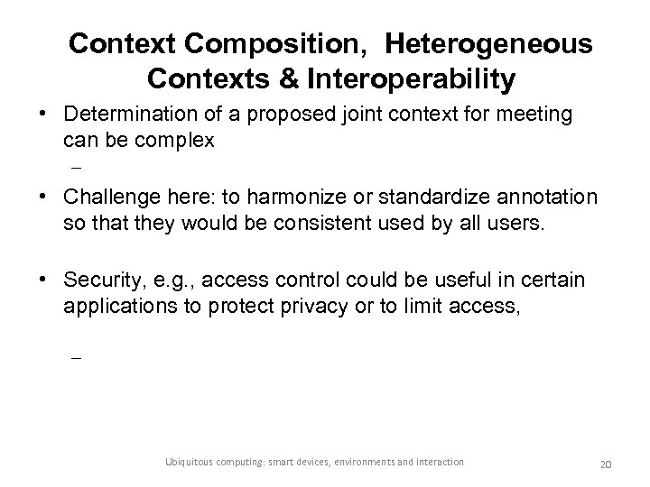 Context Composition, Heterogeneous Contexts & Interoperability • Determination of a proposed joint context for