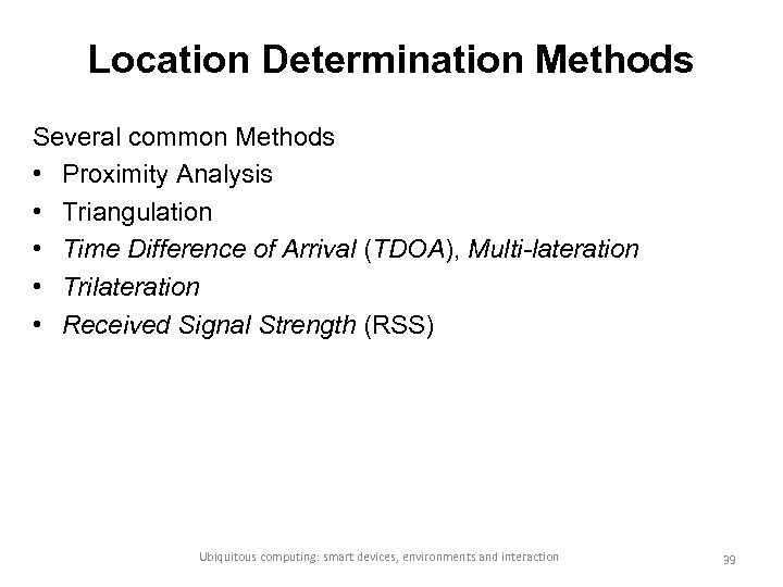 Location Determination Methods Several common Methods • Proximity Analysis • Triangulation • Time Difference