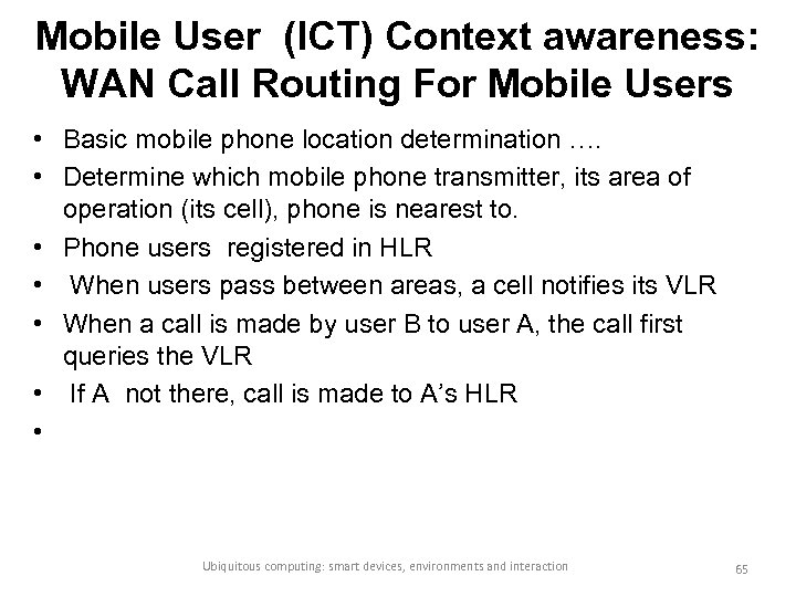 Mobile User (ICT) Context awareness: WAN Call Routing For Mobile Users • Basic mobile