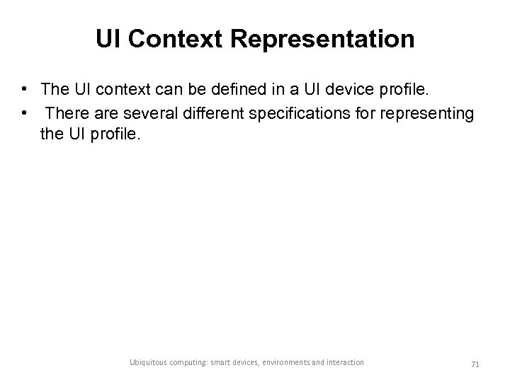 UI Context Representation • The UI context can be defined in a UI device