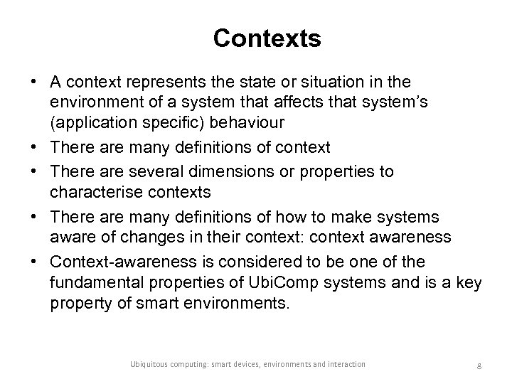 Contexts • A context represents the state or situation in the environment of a