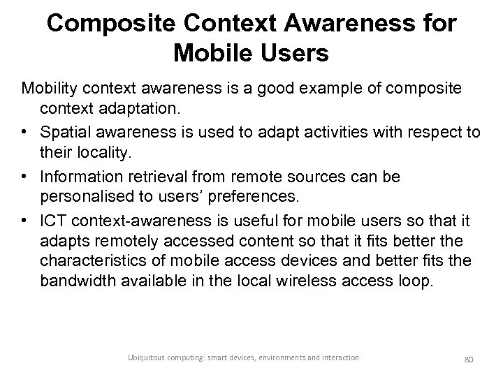 Composite Context Awareness for Mobile Users Mobility context awareness is a good example of
