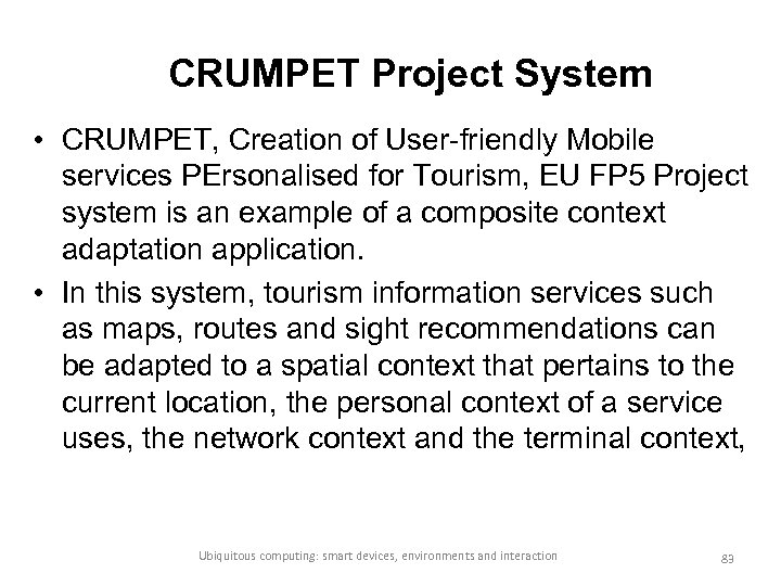 CRUMPET Project System • CRUMPET, Creation of User-friendly Mobile services PErsonalised for Tourism, EU