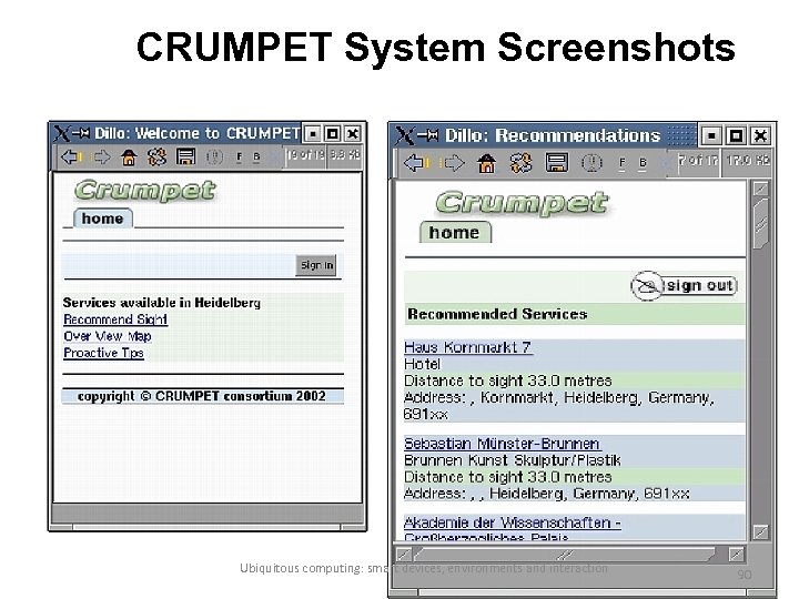 CRUMPET System Screenshots Ubiquitous computing: smart devices, environments and interaction 90 
