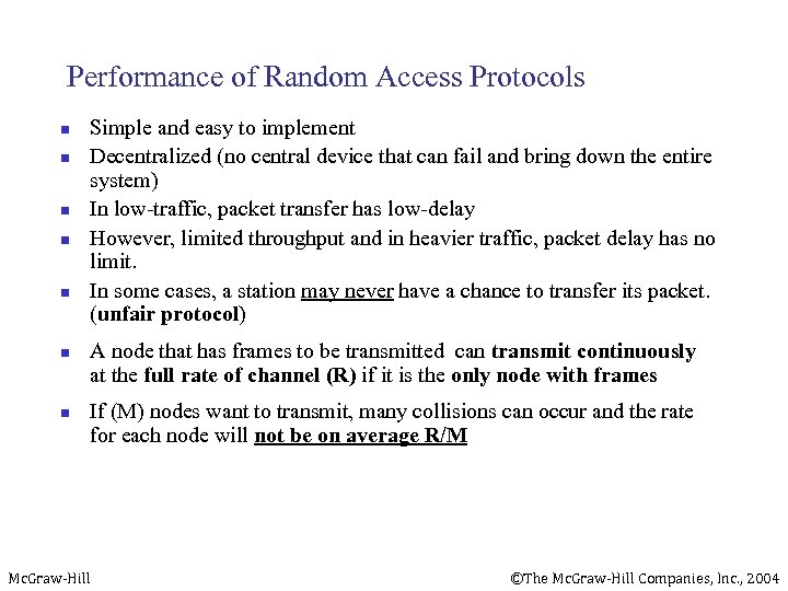 Performance of Random Access Protocols n n n n Simple and easy to implement