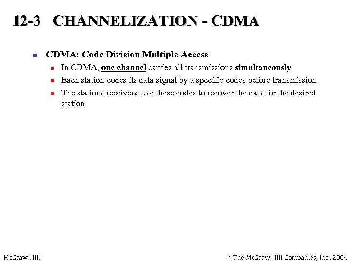 12 -3 CHANNELIZATION - CDMA n CDMA: Code Division Multiple Access n n n